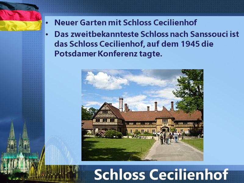 Neuer Garten mit Schloss Cecilienhof  Das zweitbekannteste Schloss nach Sanssouci ist das Schloss